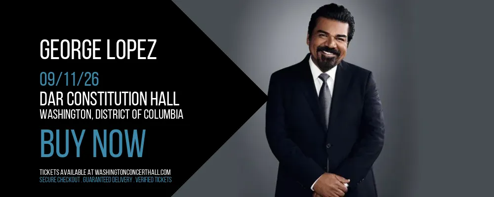 George Lopez at DAR Constitution Hall